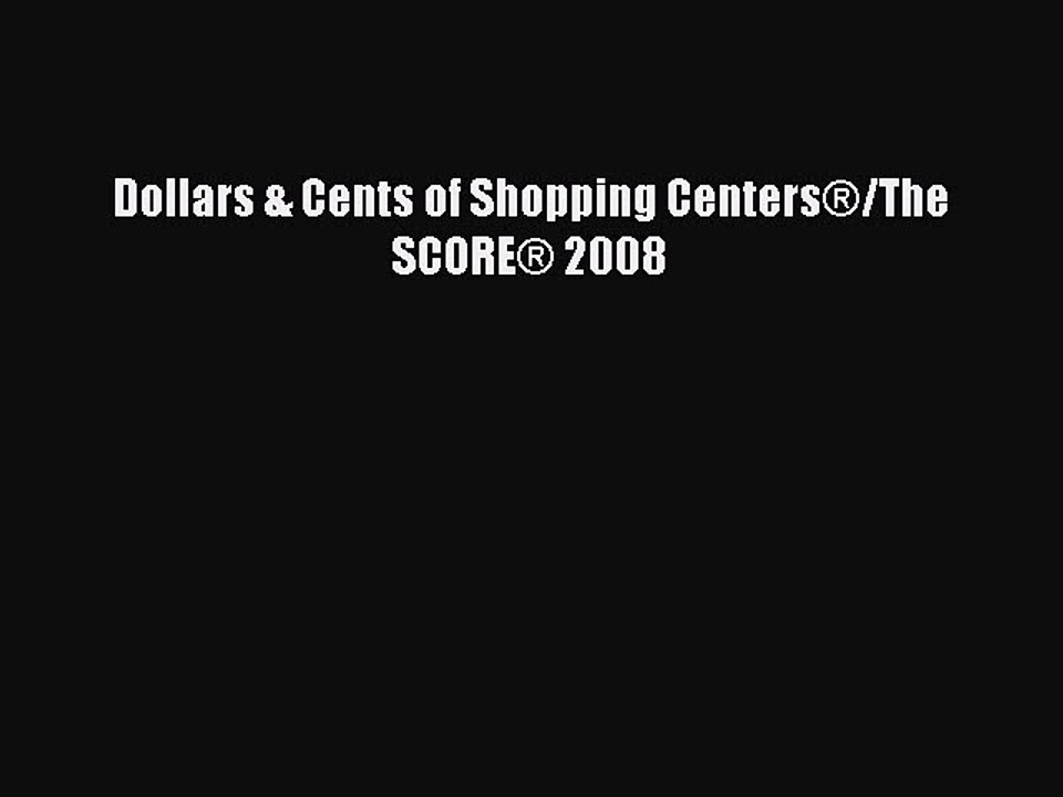 PDF Dollars & Cents of Shopping Centers®/The SCORE® 2008  EBook