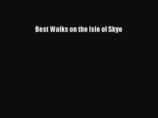 Download Best Walks on the Isle of Skye Ebook Free