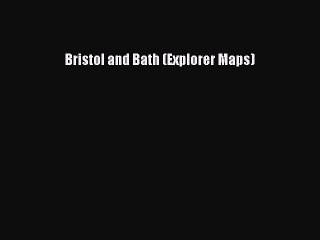Read Bristol and Bath (Explorer Maps) Ebook Free