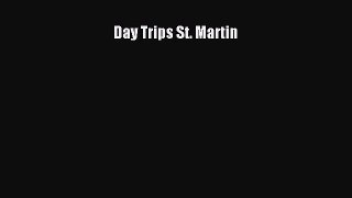 Read Day Trips St. Martin Ebook Free