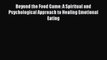 [PDF] Beyond the Food Game: A Spiritual and Psychological Approach to Healing Emotional Eating