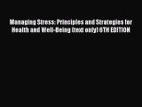 [Read Book] Managing Stress: Principles and Strategies for Health and Well-Being (text only)