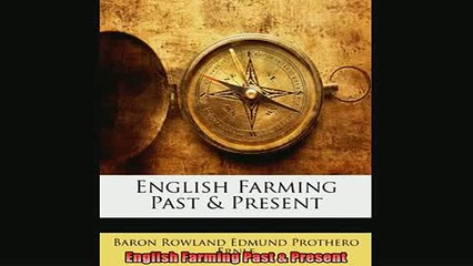 READ FREE Ebooks  English Farming Past  Present Full EBook