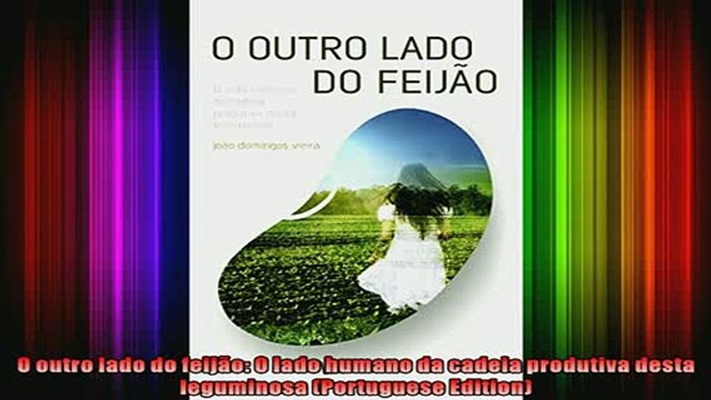 Downlaod Full PDF Free O outro lado do feijão O lado humano da cadeia produtiva desta leguminosa Portuguese Free Online