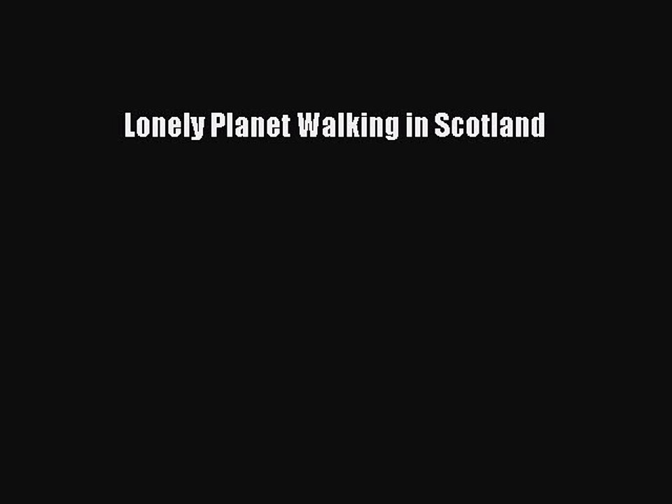 Download Lonely Planet Walking in Scotland Free Books