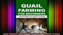 READ book  QUAIL FARMING FOR BEGINNERS Everything You Need To Know Free Online