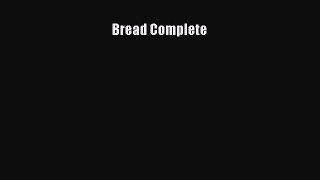 Read Bread Complete Ebook Free