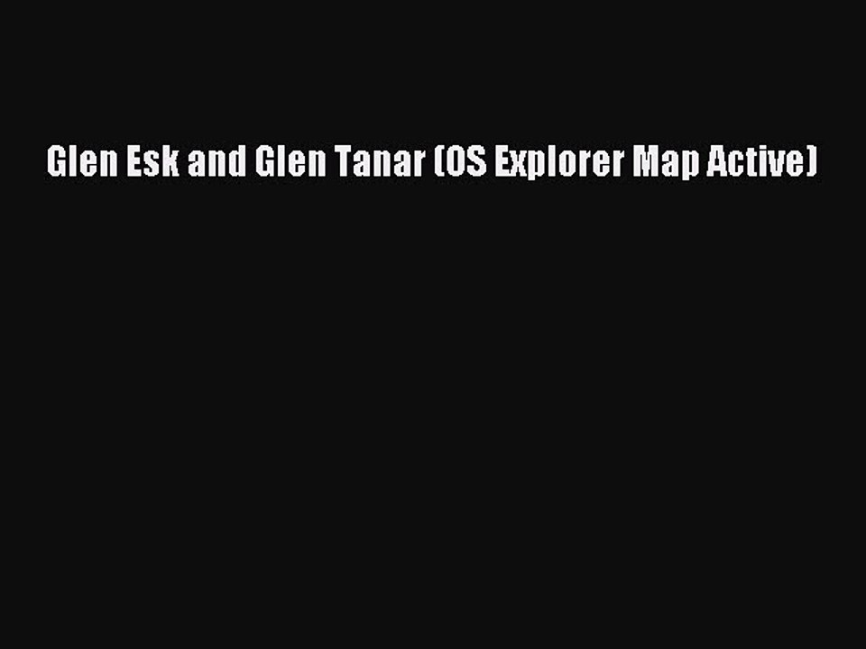Read Glen Esk and Glen Tanar (OS Explorer Map Active) Ebook Free