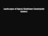 Read Landscapes of Cyprus (Sunflower Countryside Guides) PDF Online