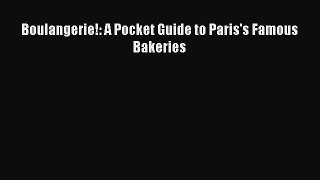 Download Boulangerie!: A Pocket Guide to Paris's Famous Bakeries PDF Online