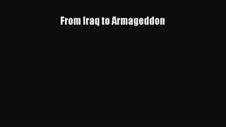 Ebook From Iraq to Armageddon Read Full Ebook