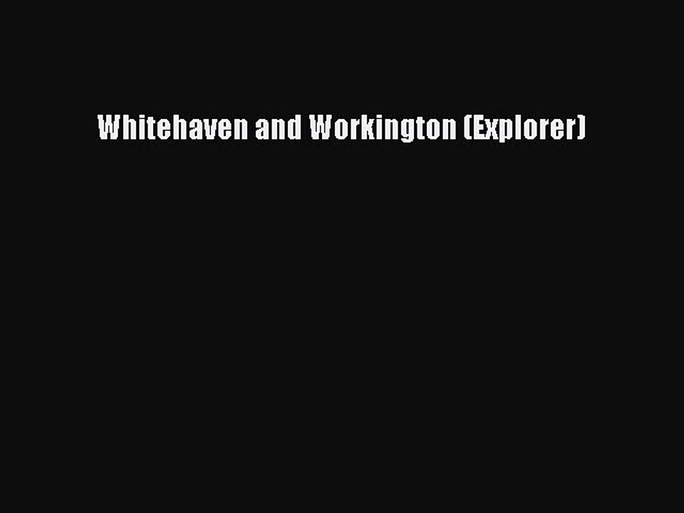 Read Whitehaven and Workington (Explorer) Ebook Free