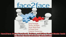 FREE PDF  Face2Face Using Facebook Twitter and Other Social Media Tools to Create Great Customer  DOWNLOAD ONLINE