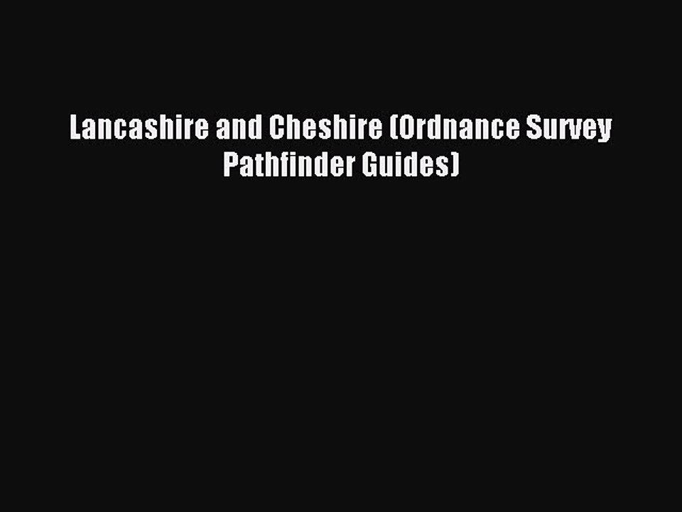 Read Lancashire and Cheshire (Ordnance Survey Pathfinder Guides) Ebook Free