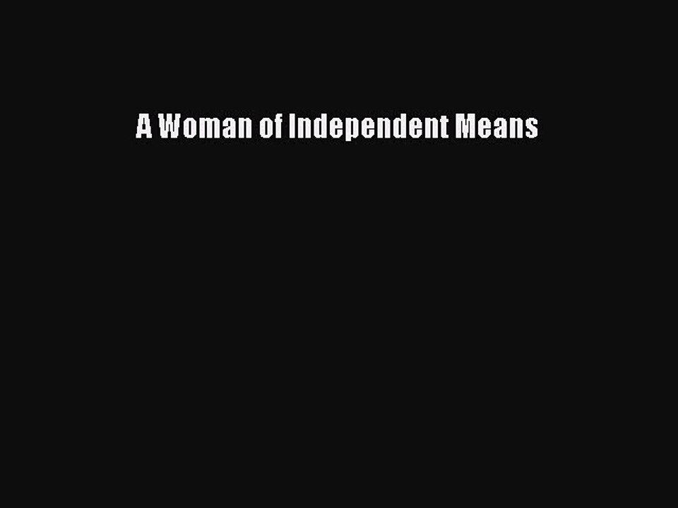[Read PDF] A Woman of Independent Means Ebook Free