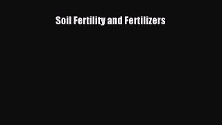[Read Book] Soil Fertility and Fertilizers  EBook
