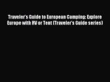 Read Traveler's Guide to European Camping: Explore Europe with RV or Tent (Traveler's Guide