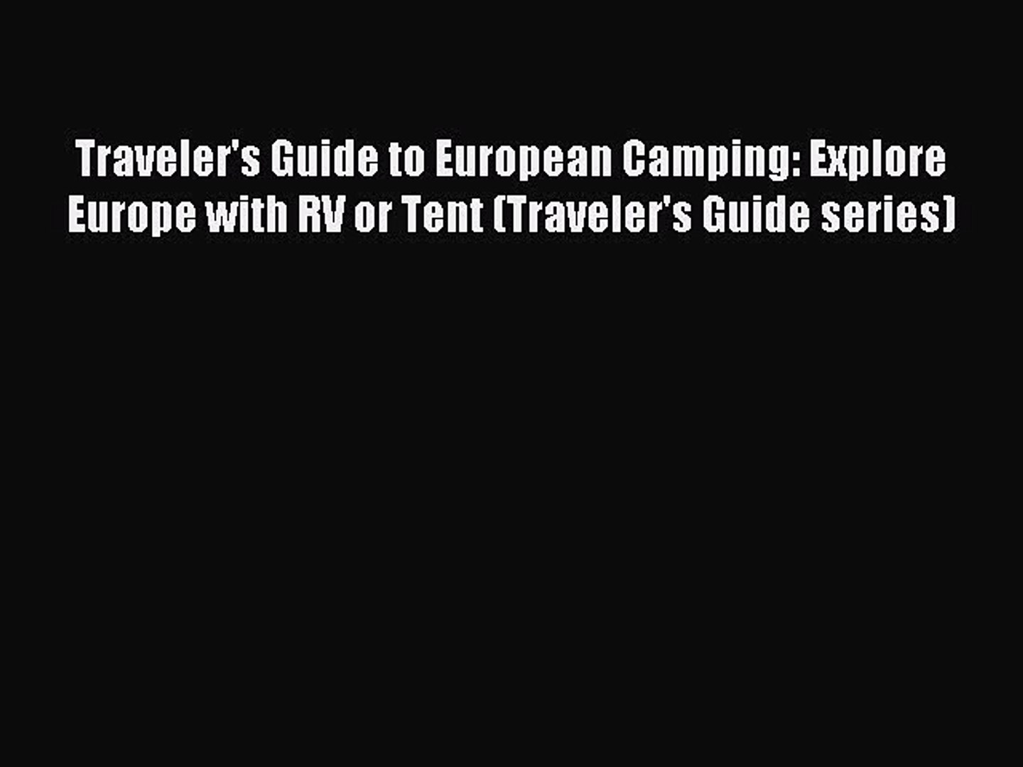 ⁣Read Traveler's Guide to European Camping: Explore Europe with RV or Tent (Traveler's Guid