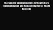 [Read book] Therapeutic Communications for Health Care (Communication and Human Behavior for