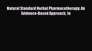 [Read Book] Natural Standard Herbal Pharmacotherapy: An Evidence-Based Approach 1e  EBook
