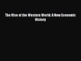 [Download PDF] The Rise of the Western World: A New Economic History Read Free