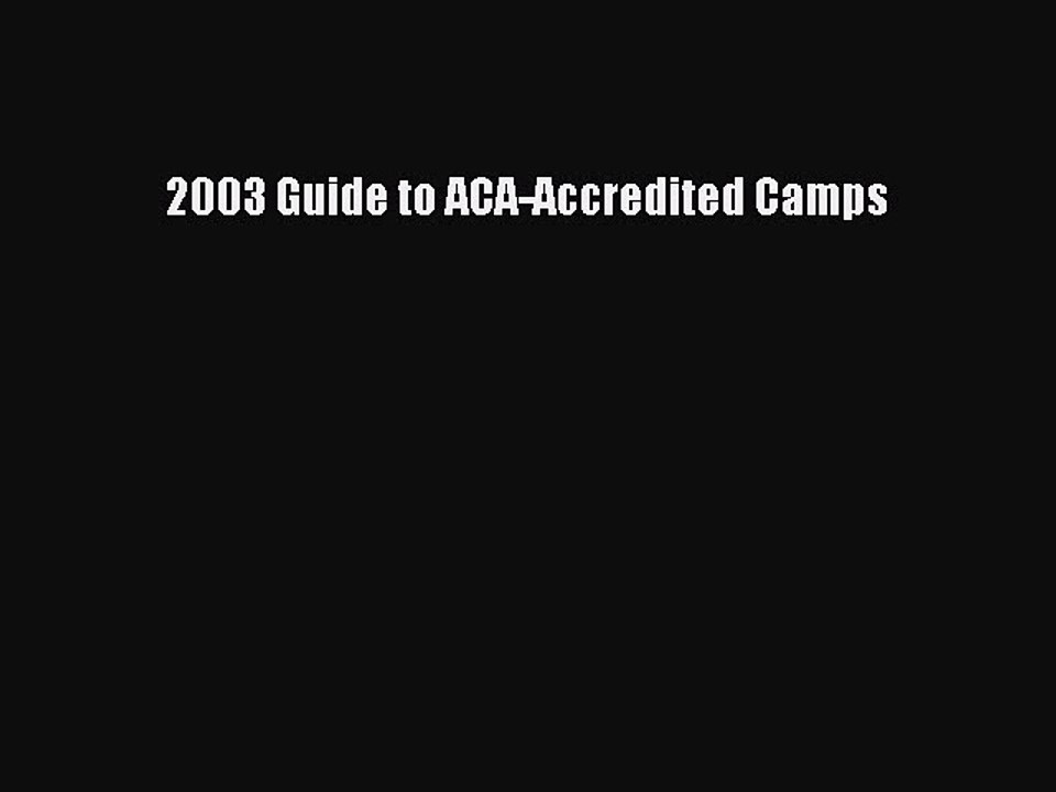 Read 2003 Guide to ACA-Accredited Camps Ebook Free