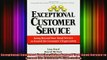 FREE DOWNLOAD  Exceptional Customer Service Going Beyond Your Good Service to Exceed the Customers  BOOK ONLINE