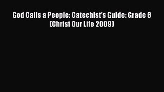 [PDF] God Calls a People: Catechist's Guide: Grade 6 (Christ Our Life 2009) [Read] Online