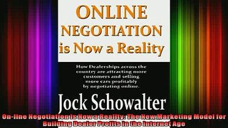 READ book  Online Negotiation is Now a Reality The New Marketing Model for Building Dealer Profits Free Online