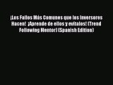 PDF ¡Los Fallos Más Comunes que los Inversores Hacen!  ¡Aprende de ellos y evítalos! (Trend