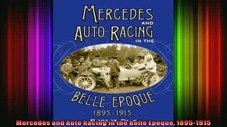 FREE EBOOK ONLINE  Mercedes and Auto Racing in the Belle Epoque 18951915 Full Free