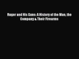 [Download PDF] Ruger and His Guns: A History of the Man the Company & Their Firearms Ebook
