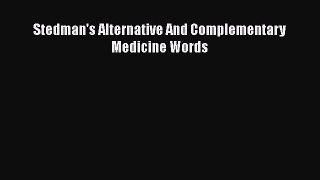 [Read Book] Stedman's Alternative And Complementary Medicine Words  EBook