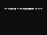 Download Bread Staling (Contemporary Food Science) PDF Online