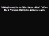 [PDF] Talking Back to Prozac: What Doctors Won't Tell You About Prozac and the Newer Antidepressants