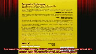 Downlaod Full PDF Free  Persuasive Technology Using Computers to Change What We Think and Do Interactive Full EBook