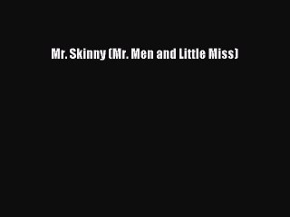 PDF Mr. Skinny (Mr. Men and Little Miss) Free Books