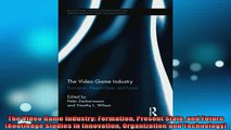 READ book  The Video Game Industry Formation Present State and Future Routledge Studies in Full EBook