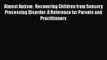 [Read Book] Almost Autism:  Recovering Children from Sensory Processing Disorder: A Reference
