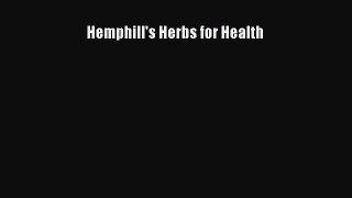 [Read Book] Hemphill's Herbs for Health  EBook