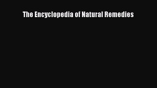 [Read Book] The Encyclopedia of Natural Remedies  EBook