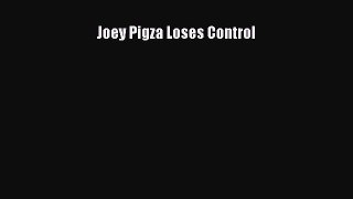[Read Book] Joey Pigza Loses Control  Read Online