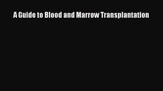 [Read Book] A Guide to Blood and Marrow Transplantation  EBook