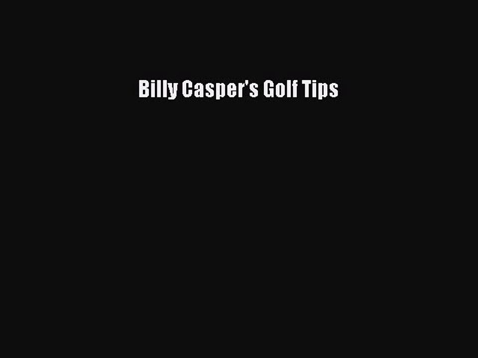 Read Billy Casper's Golf Tips Ebook Free