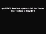 [Read Book] QuickFACTS Basal and Squamous Cell Skin Cancer: What You Need to Know-NOW Free