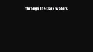 [Read Book] Through the Dark Waters  EBook