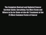 [Read Book] The Complete Revised and Updated Cancer Survival Guide: Everything You Must Know
