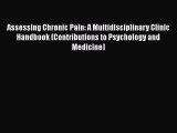 [Read Book] Assessing Chronic Pain: A Multidisciplinary Clinic Handbook (Contributions to Psychology