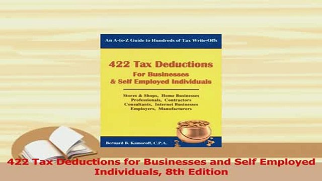 Read 422 Tax Deductions for Businesses and Self Employed Individuals 8th Edition Ebook Online