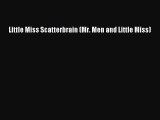 Download Little Miss Scatterbrain (Mr. Men and Little Miss)  Read Online